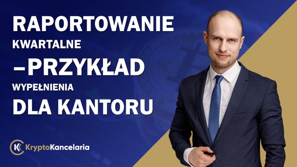 Raport kwartalny AML. Raportowanie kwartalne GIIF. Raport kwartalny kantor kryptowalut. Kantor kryptowalut GIIF.